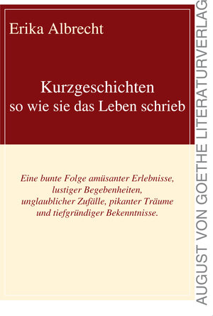 Buchcover Kurzgeschichten - so wie sie das Leben schrieb | Erika Albrecht | EAN 9783837251968 | ISBN 3-8372-5196-9 | ISBN 978-3-8372-5196-8