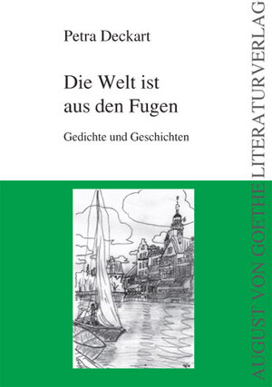Buchcover Die Welt ist aus den Fugen | Petra Deckart | EAN 9783837252552 | ISBN 3-8372-5255-8 | ISBN 978-3-8372-5255-2