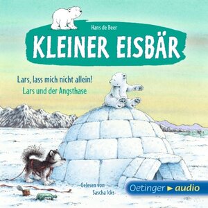 Buchcover Kleiner Eisbär - Der kleine Eisbär. Lass mich nicht allein! / Lars und der Angsthase (Download) | Hans de Beer | EAN 9783837363890 | ISBN 3-8373-6389-9 | ISBN 978-3-8373-6389-0