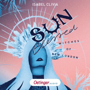 Buchcover Witches of New London 1. Sunblessed | Isabel Clivia | EAN 9783837394627 | ISBN 3-8373-9462-X | ISBN 978-3-8373-9462-7