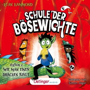 Buchcover Schule der Bösewichte 2. Lektion 2: Wie man einen Drachen klaut | Ryan Hammond | EAN 9783837395006 | ISBN 3-8373-9500-6 | ISBN 978-3-8373-9500-6