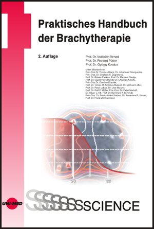 Buchcover Praktisches Handbuch der Brachytherapie | Vratislav Strnad | EAN 9783837412055 | ISBN 3-8374-1205-9 | ISBN 978-3-8374-1205-5