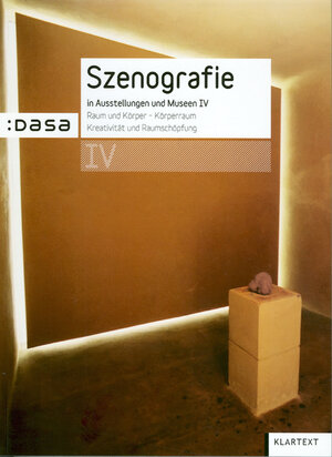 Buchcover Szenografie in Ausstellungen und Museen IV  | EAN 9783837503050 | ISBN 3-8375-0305-4 | ISBN 978-3-8375-0305-0