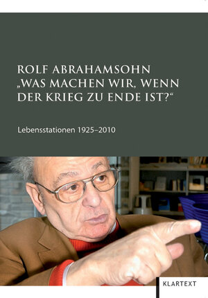 Buchcover Rolf Abrahamsohn. "Was machen wir, wenn der Krieg zu Ende ist?" | Rolf Abrahamsohn | EAN 9783837503340 | ISBN 3-8375-0334-8 | ISBN 978-3-8375-0334-0