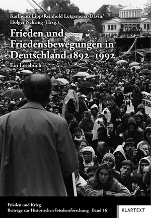 Buchcover Frieden und Friedensbewegungen in Deutschland 1892–1992  | EAN 9783837503821 | ISBN 3-8375-0382-8 | ISBN 978-3-8375-0382-1
