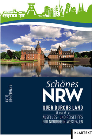Buchcover Schönes NRW: Quer durchs Land | Antje Zimmermann | EAN 9783837505573 | ISBN 3-8375-0557-X | ISBN 978-3-8375-0557-3