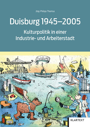 Buchcover Duisburg 1945-2005 | Jörg-Philipp Thomsa | EAN 9783837508239 | ISBN 3-8375-0823-4 | ISBN 978-3-8375-0823-9