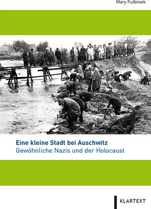 Buchcover Eine kleine Stadt bei Auschwitz | Mary Fulbrook | EAN 9783837509809 | ISBN 3-8375-0980-X | ISBN 978-3-8375-0980-9