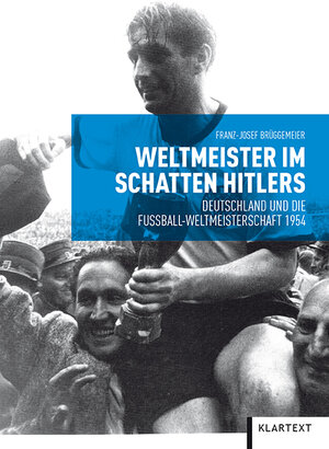 Buchcover Weltmeister im Schatten Hitlers | Franz-Josef Brüggemeier | EAN 9783837512120 | ISBN 3-8375-1212-6 | ISBN 978-3-8375-1212-0
