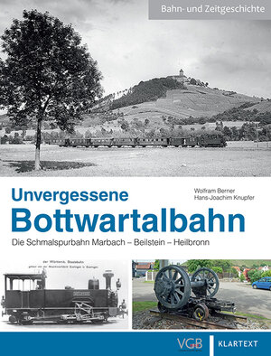 Buchcover Unvergessene Bottwartalbahn | Wolfram Berner | EAN 9783837522037 | ISBN 3-8375-2203-2 | ISBN 978-3-8375-2203-7