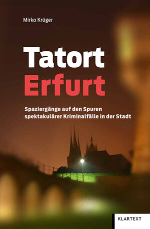 Buchcover Tatort Erfurt | Mirko Krüger | EAN 9783837522549 | ISBN 3-8375-2254-7 | ISBN 978-3-8375-2254-9