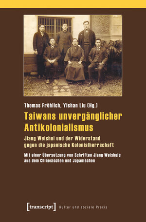 Buchcover Taiwans unvergänglicher Antikolonialismus  | EAN 9783837610185 | ISBN 3-8376-1018-7 | ISBN 978-3-8376-1018-5
