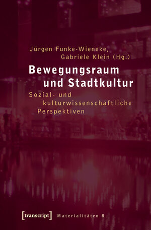 Buchcover Bewegungsraum und Stadtkultur  | EAN 9783837610215 | ISBN 3-8376-1021-7 | ISBN 978-3-8376-1021-5
