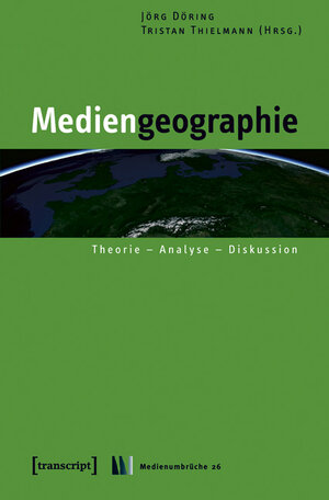 Buchcover Mediengeographie  | EAN 9783837610222 | ISBN 3-8376-1022-5 | ISBN 978-3-8376-1022-2