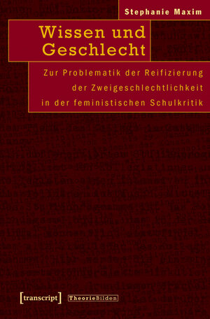 Buchcover Wissen und Geschlecht | Stephanie Maxim | EAN 9783837610307 | ISBN 3-8376-1030-6 | ISBN 978-3-8376-1030-7