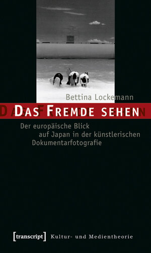 Buchcover Das Fremde sehen | Bettina Lockemann | EAN 9783837610406 | ISBN 3-8376-1040-3 | ISBN 978-3-8376-1040-6