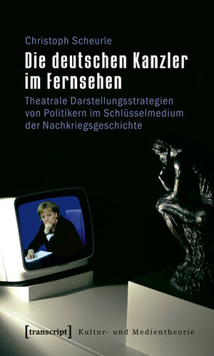 Buchcover Die deutschen Kanzler im Fernsehen | Christoph Lutz-Scheurle | EAN 9783837610529 | ISBN 3-8376-1052-7 | ISBN 978-3-8376-1052-9