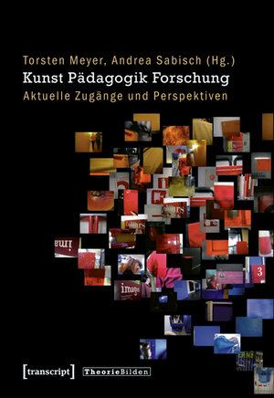 Buchcover Kunst Pädagogik Forschung  | EAN 9783837610581 | ISBN 3-8376-1058-6 | ISBN 978-3-8376-1058-1
