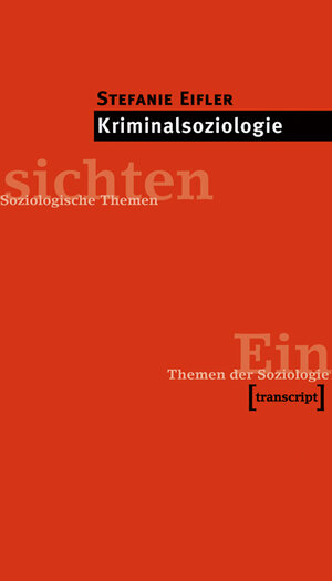 Buchcover Kriminalsoziologie | Stefanie Eifler | EAN 9783837610659 | ISBN 3-8376-1065-9 | ISBN 978-3-8376-1065-9