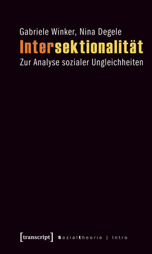 Buchcover Intersektionalität | Gabriele Winker | EAN 9783837611496 | ISBN 3-8376-1149-3 | ISBN 978-3-8376-1149-6