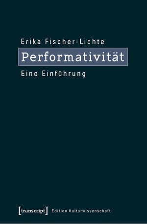 Buchcover Performativität | Erika Fischer-Lichte | EAN 9783837611786 | ISBN 3-8376-1178-7 | ISBN 978-3-8376-1178-6