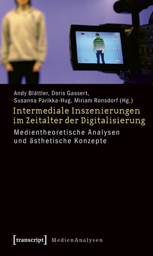 Buchcover Intermediale Inszenierungen im Zeitalter der Digitalisierung  | EAN 9783837611915 | ISBN 3-8376-1191-4 | ISBN 978-3-8376-1191-5