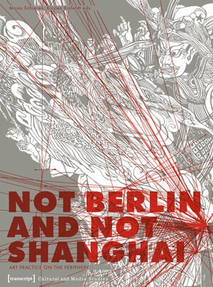 Buchcover Not Berlin and Not Shanghai  | EAN 9783837612127 | ISBN 3-8376-1212-0 | ISBN 978-3-8376-1212-7