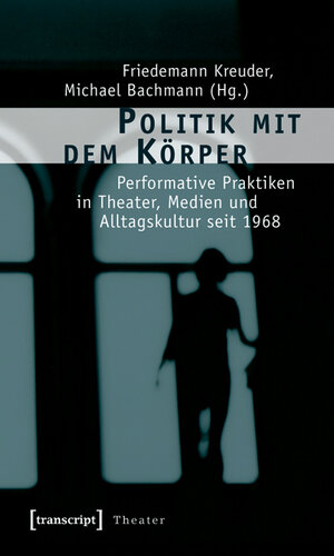 Buchcover Politik mit dem Körper  | EAN 9783837612233 | ISBN 3-8376-1223-6 | ISBN 978-3-8376-1223-3