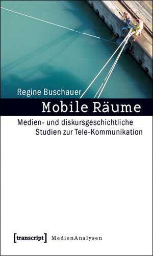 Buchcover Mobile Räume | Regine Buschauer | EAN 9783837612462 | ISBN 3-8376-1246-5 | ISBN 978-3-8376-1246-2