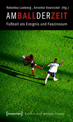 Buchcover Am Ball der Zeit  | EAN 9783837612806 | ISBN 3-8376-1280-5 | ISBN 978-3-8376-1280-6