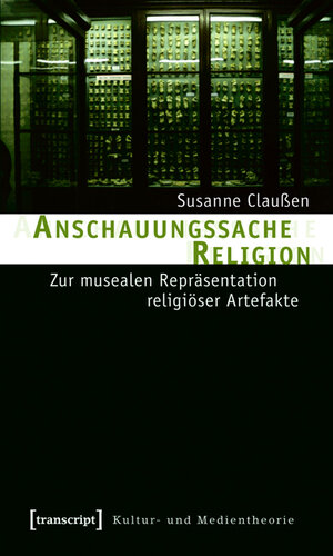 Buchcover Anschauungssache Religion | Susanne Claußen | EAN 9783837612837 | ISBN 3-8376-1283-X | ISBN 978-3-8376-1283-7