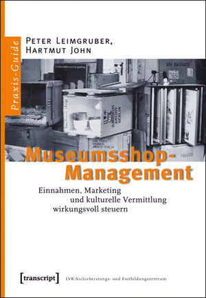 Buchcover Museumsshop-Management | Peter Leimgruber | EAN 9783837612967 | ISBN 3-8376-1296-1 | ISBN 978-3-8376-1296-7