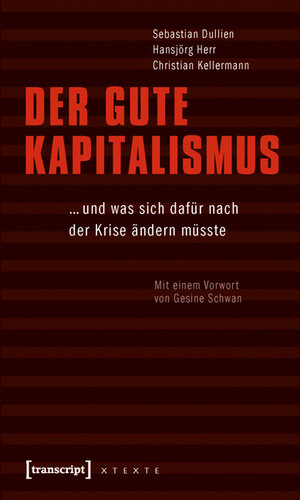 Buchcover Der gute Kapitalismus | Sebastian Dullien | EAN 9783837613469 | ISBN 3-8376-1346-1 | ISBN 978-3-8376-1346-9