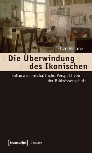 Buchcover Die Überwindung des Ikonischen | Elize Bisanz | EAN 9783837613629 | ISBN 3-8376-1362-3 | ISBN 978-3-8376-1362-9