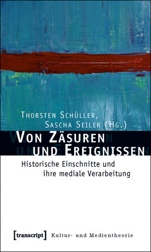Buchcover Von Zäsuren und Ereignissen  | EAN 9783837614022 | ISBN 3-8376-1402-6 | ISBN 978-3-8376-1402-2