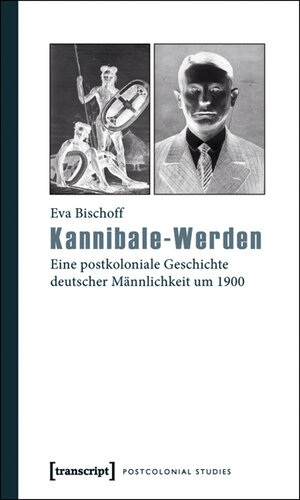 Buchcover Kannibale-Werden | Eva Bischoff | EAN 9783837614695 | ISBN 3-8376-1469-7 | ISBN 978-3-8376-1469-5