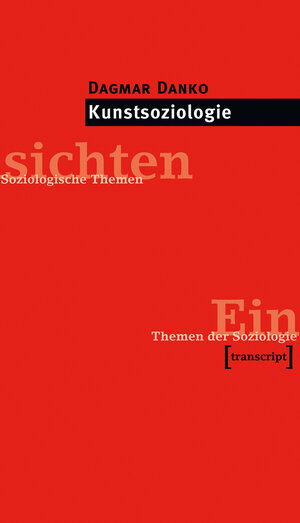 Buchcover Kunstsoziologie | Dagmar Danko | EAN 9783837614879 | ISBN 3-8376-1487-5 | ISBN 978-3-8376-1487-9