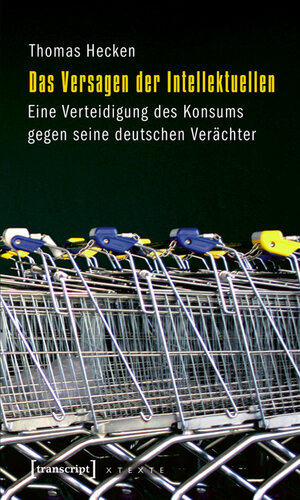 Buchcover Das Versagen der Intellektuellen | Thomas Hecken | EAN 9783837614954 | ISBN 3-8376-1495-6 | ISBN 978-3-8376-1495-4