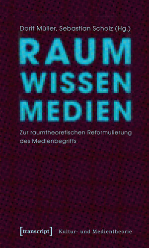 Buchcover Raum Wissen Medien  | EAN 9783837615586 | ISBN 3-8376-1558-8 | ISBN 978-3-8376-1558-6