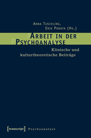 Buchcover Arbeit in der Psychoanalyse | EAN 9783837615777 | ISBN 3-8376-1577-4 | ISBN 978-3-8376-1577-7
