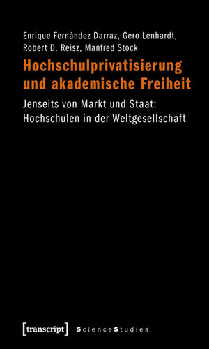 Buchcover Hochschulprivatisierung und akademische Freiheit | Enrique Fernández Darraz | EAN 9783837616125 | ISBN 3-8376-1612-6 | ISBN 978-3-8376-1612-5