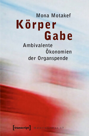 Buchcover Körper Gabe | Mona Motakef | EAN 9783837616316 | ISBN 3-8376-1631-2 | ISBN 978-3-8376-1631-6