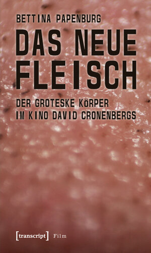 Buchcover Das neue Fleisch | Bettina Papenburg | EAN 9783837617405 | ISBN 3-8376-1740-8 | ISBN 978-3-8376-1740-5