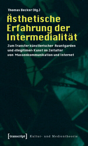 Buchcover Ästhetische Erfahrung der Intermedialität  | EAN 9783837617436 | ISBN 3-8376-1743-2 | ISBN 978-3-8376-1743-6