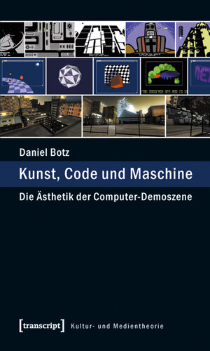 Buchcover Kunst, Code und Maschine | Daniel Botz | EAN 9783837617498 | ISBN 3-8376-1749-1 | ISBN 978-3-8376-1749-8