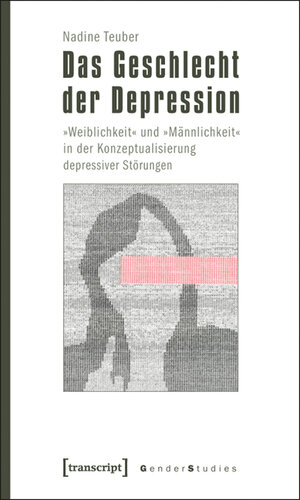 Buchcover Das Geschlecht der Depression | Nadine Teuber | EAN 9783837617535 | ISBN 3-8376-1753-X | ISBN 978-3-8376-1753-5