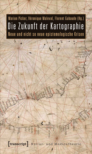 Buchcover Die Zukunft der Kartographie  | EAN 9783837617955 | ISBN 3-8376-1795-5 | ISBN 978-3-8376-1795-5