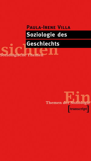 Buchcover Soziologie des Geschlechts | Paula-Irene Villa | EAN 9783837618426 | ISBN 3-8376-1842-0 | ISBN 978-3-8376-1842-6