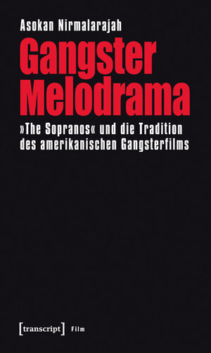 Buchcover Gangster Melodrama | Asokan Nirmalarajah | EAN 9783837618433 | ISBN 3-8376-1843-9 | ISBN 978-3-8376-1843-3