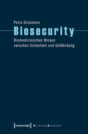 Buchcover Biosecurity | Petra Dickmann | EAN 9783837619201 | ISBN 3-8376-1920-6 | ISBN 978-3-8376-1920-1